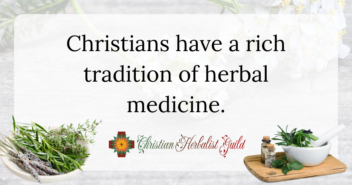 The Christian Herbal Medicine Heritage Christian Herbalist Guild